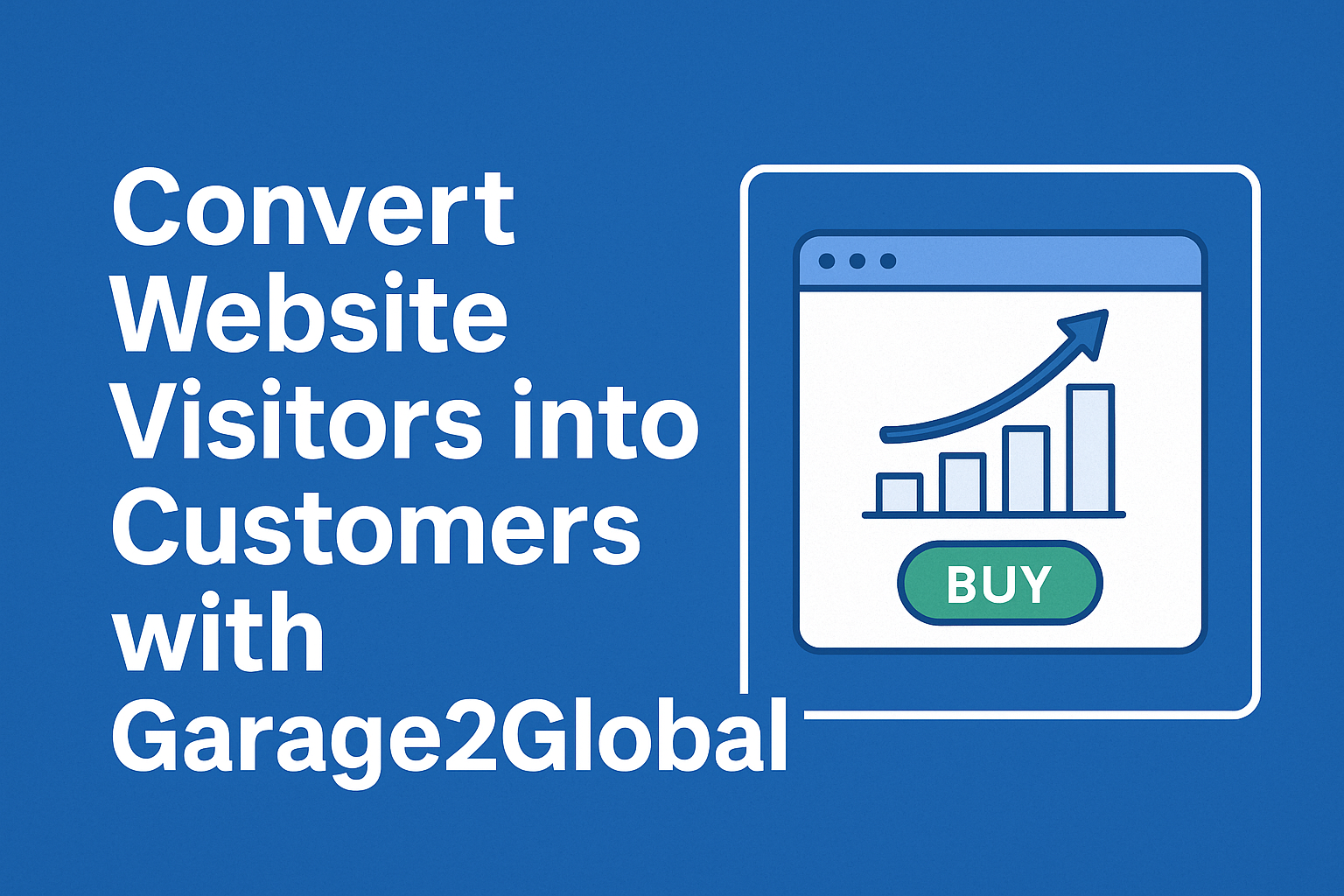 convert website visitors with garage2global
